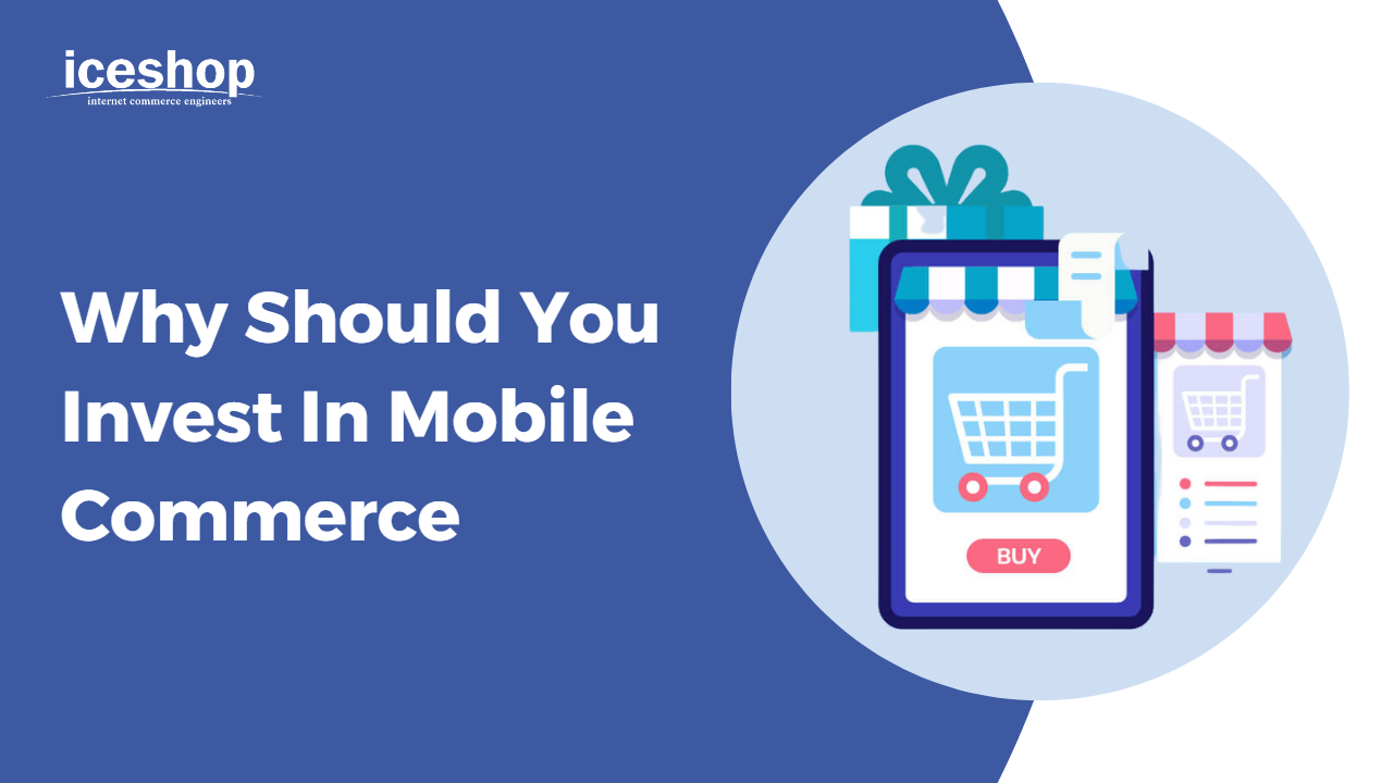 Why Should You Invest In Mobile Commerce?