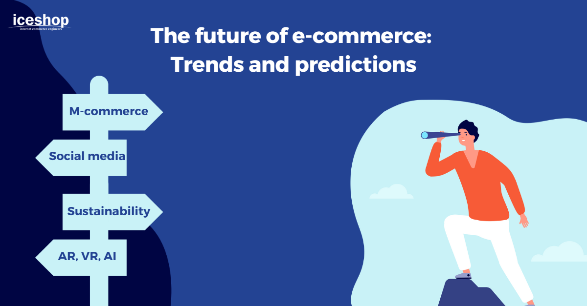 Virtual Reality, Sustainable Commerce and Social Shopping Revolution are the Future of E-commerce
