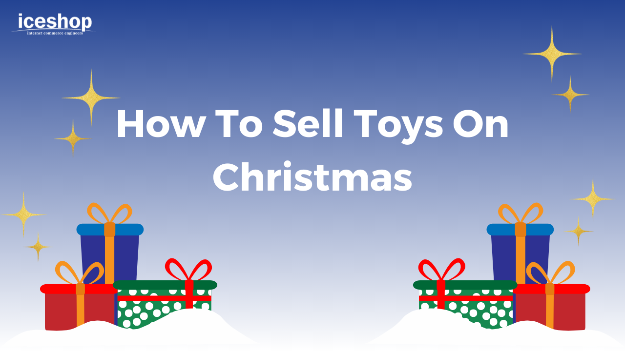 How to Sell Toys on Christmas