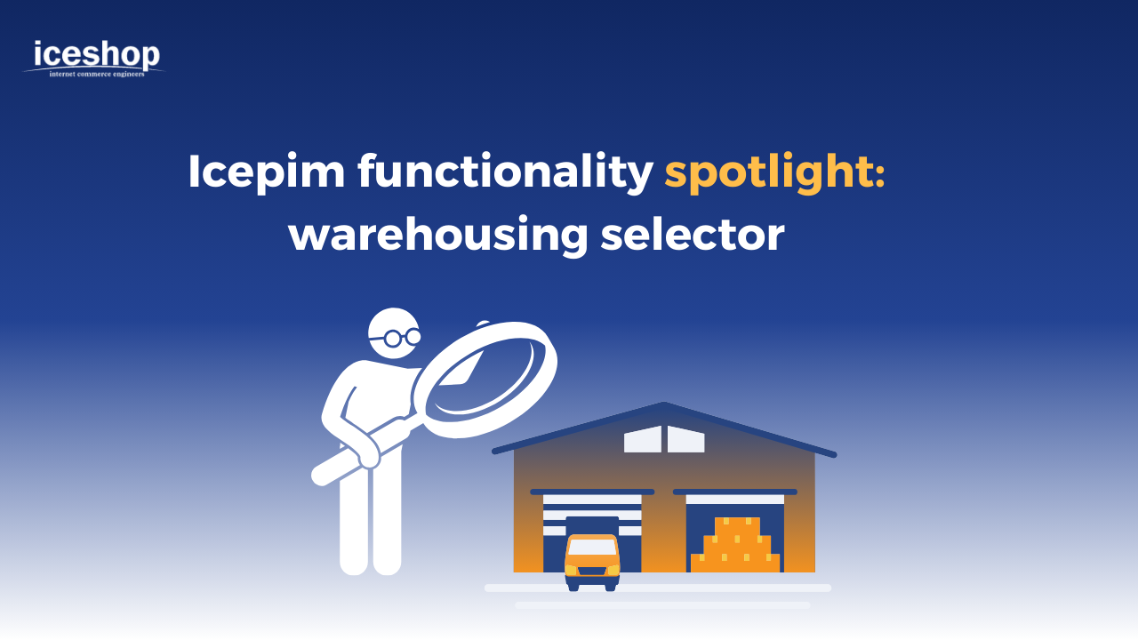 Icepim Functionality Spotlight: Warehousing Selector