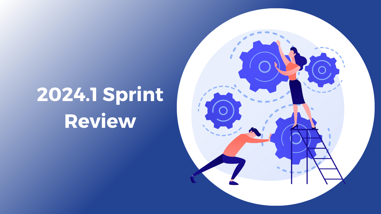 2024.1 Sprint Review