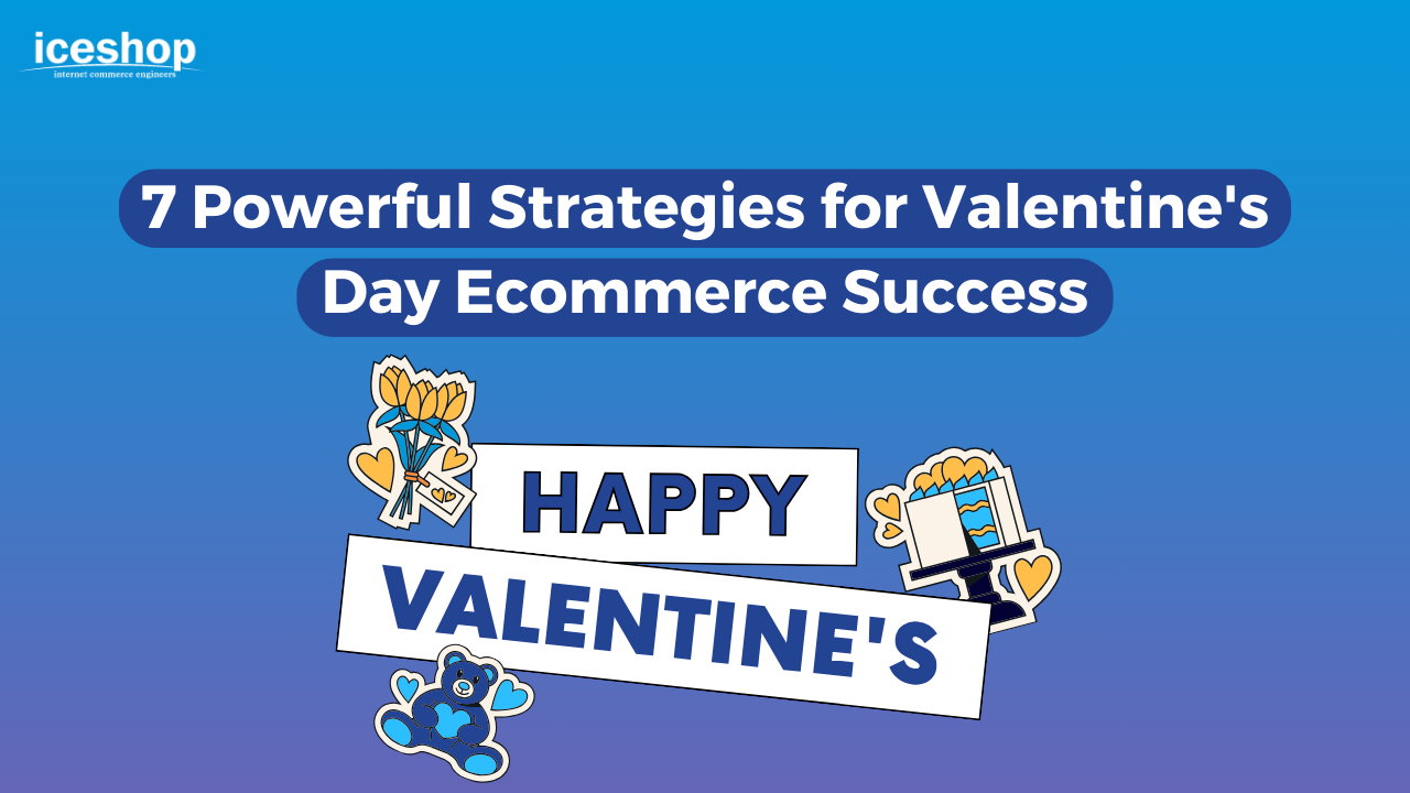 7 Powerful Strategies for Valentine’s Day Ecommerce Success