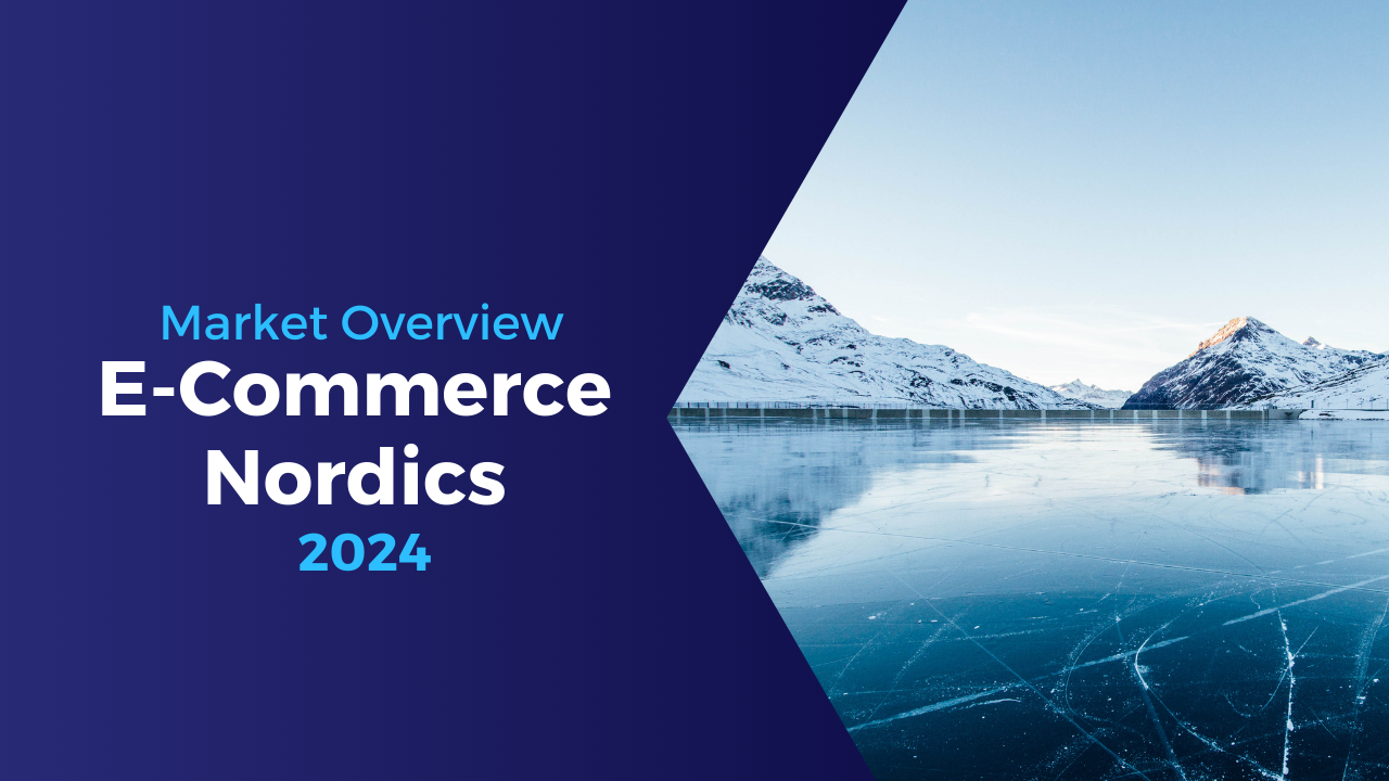 E-commerce Nordics 2024: Overview